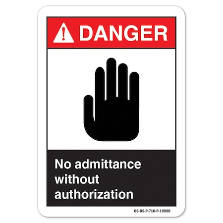 Signmission ANSI Danger, 7" Height, 10" Width, Decal, 7" H, 10" W, Landscape, No Admittance w/o Authorization OS-DS-D-710-L-19880
